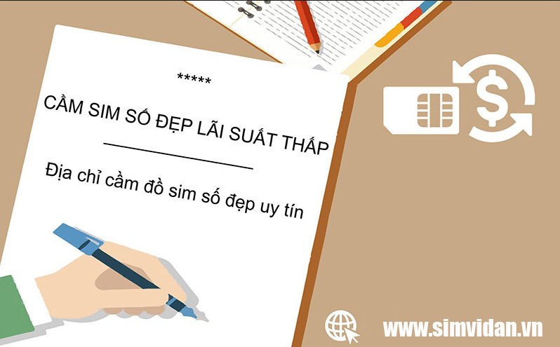 Cầm sim số đẹp giá cao, lãi thấp, giải ngân phút mốt Toàn Quốc