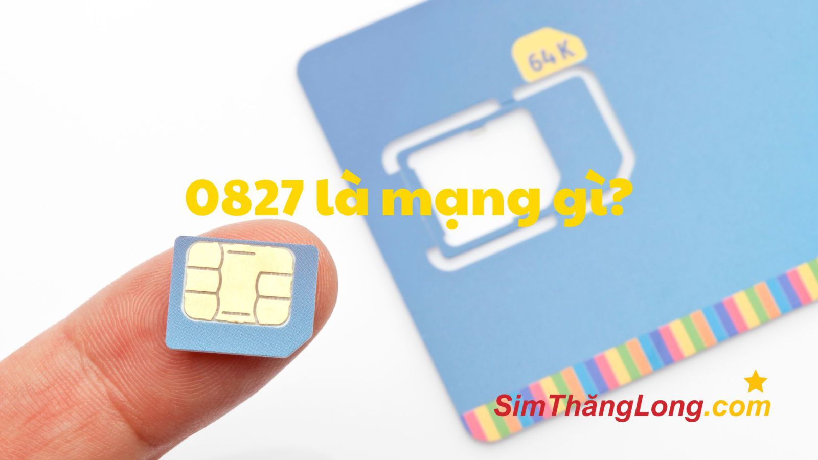 0827 là mạng gì? Ý nghĩa phong thủy và lý do nên chọn SIM đầu số 0827