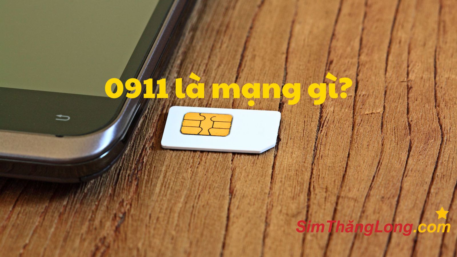 0911 là mạng gì? Khám phá đầu số sim đẹp được săn đón nhất hiện nay