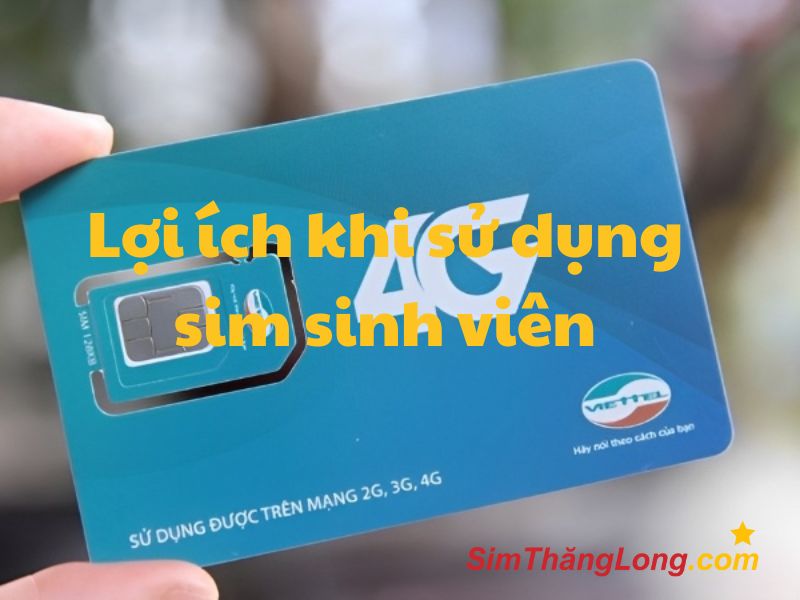 Lợi ích khi sử dụng sim sinh viên