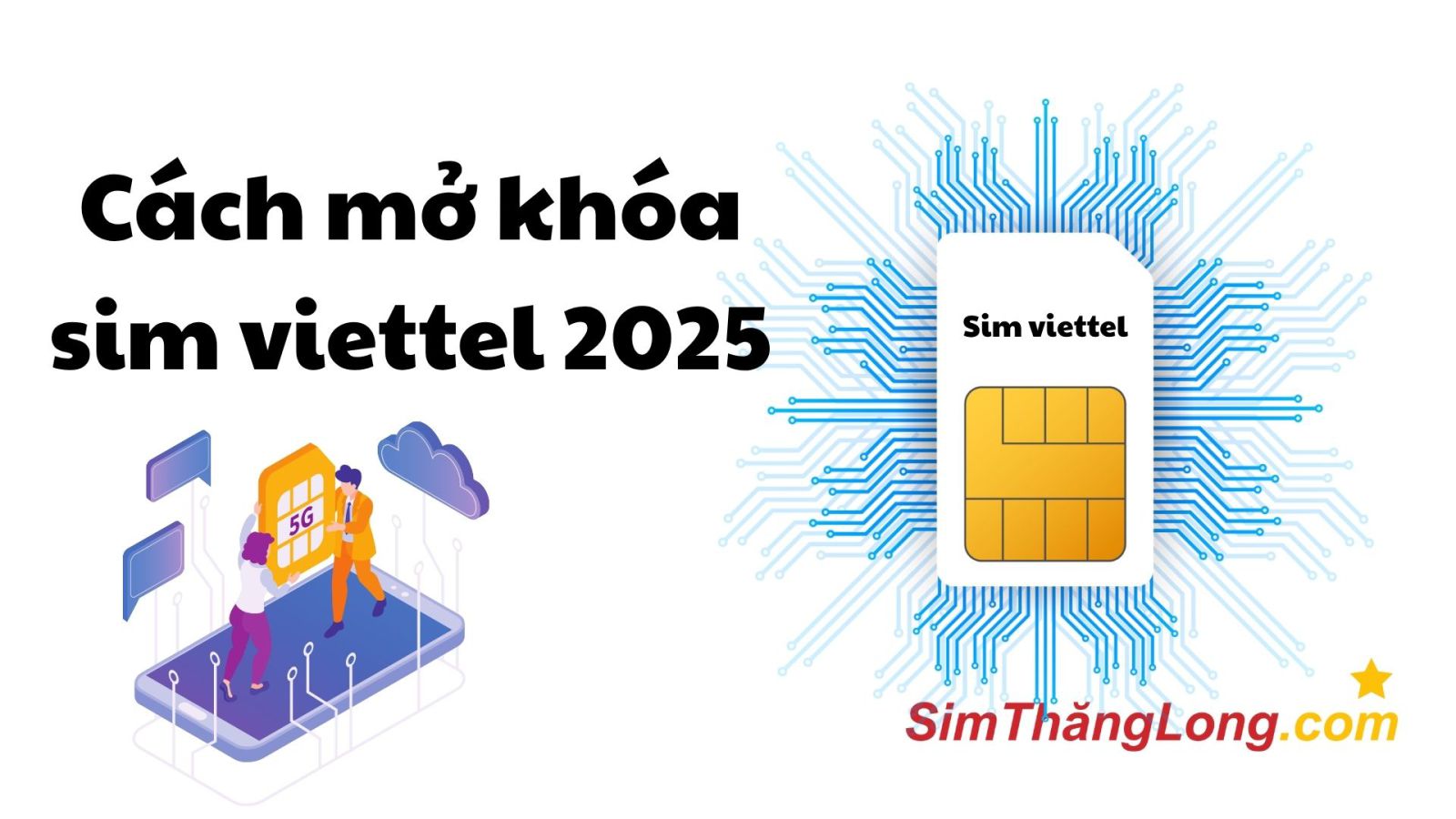 ​​​​​​​Cách Mở Sim Bị Khóa Viettel Nhanh Nhất 2025 – Đừng Để Mất Số Oan!