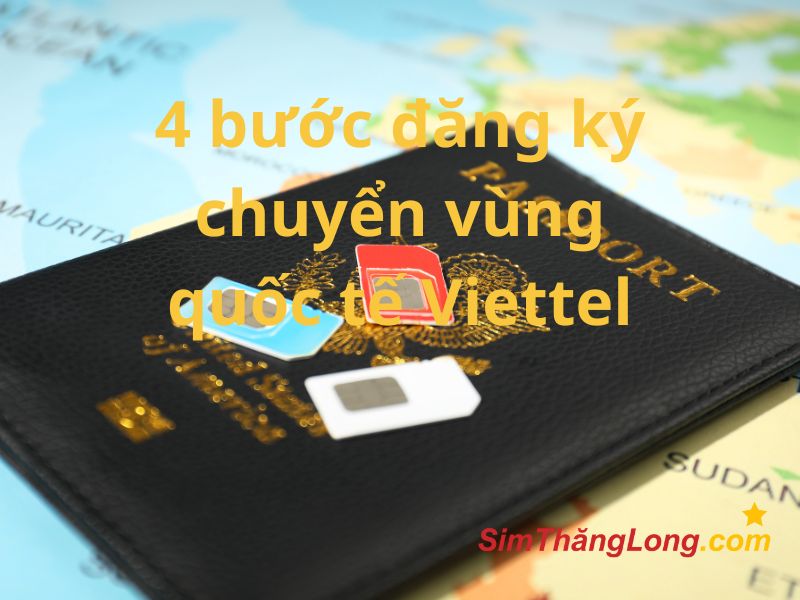 4 bước đăng ký chuyển vùng quốc tế viettel