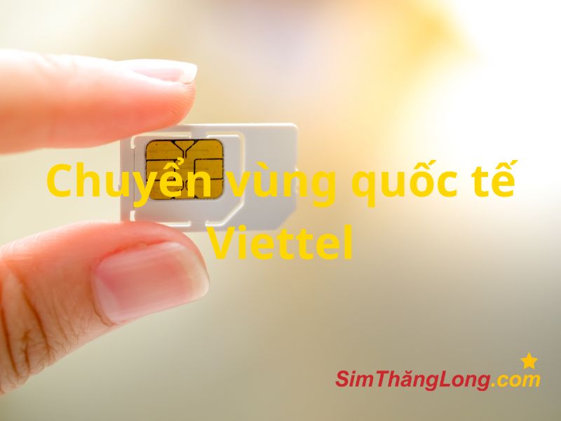 Chuyển vùng quốc tế viettel là gì?