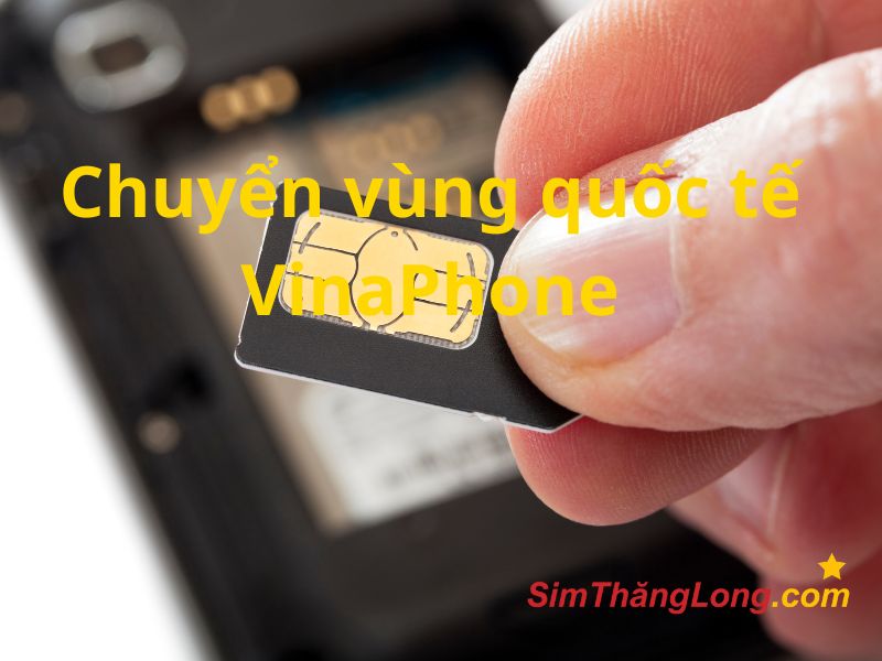 Chuyển vùng quốc tế của VinaPhone là gì?