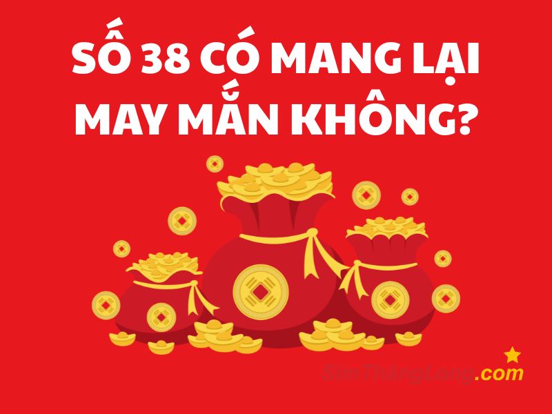 Ý nghĩa số 38 có mang lại may mắn không