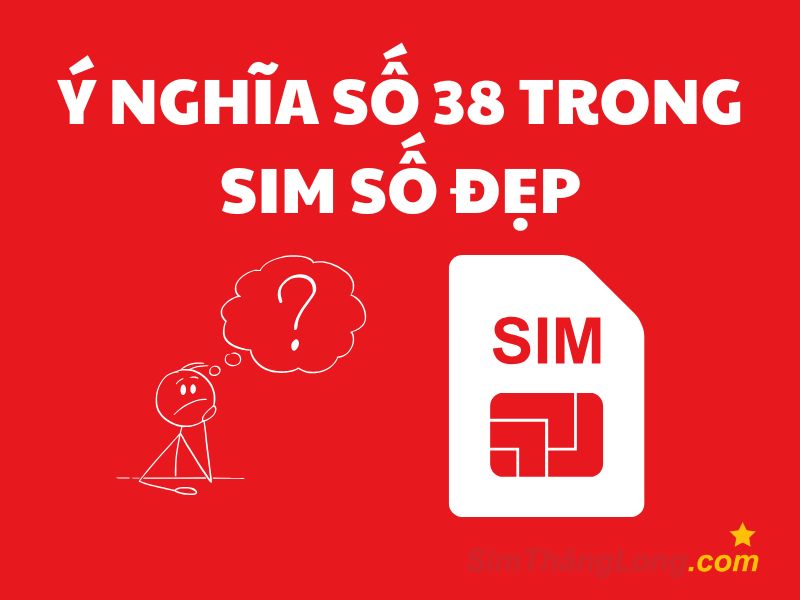 ý nghĩa số 38 trong sim số đẹp