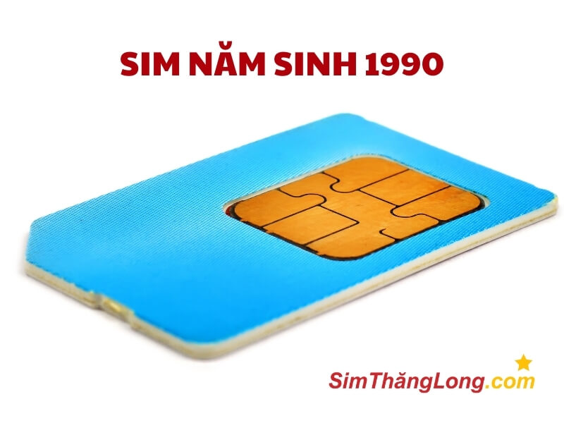 Sim năm sinh là dòng sim có 4 số đuôi cuối là năm sinh của chủ sở hữu