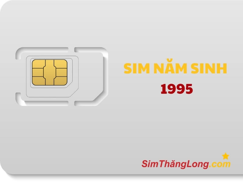 Sim năm sinh là sim có 4 số đuôi là năm sinh của chủ sở hữu
