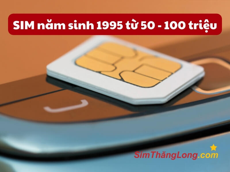 Với giá từ 50 - 100 triệu bạn có thể sở hữu một số sim mang dấu ấn cá nhân 