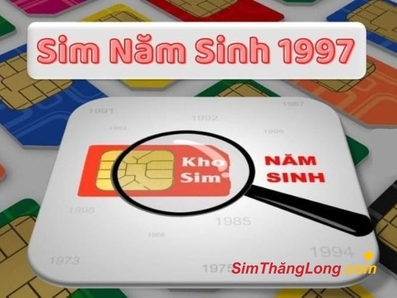 Sim năm sinh 1997 là dòng sim số đẹp với 4 số cuối trùng với năm sinh 1977